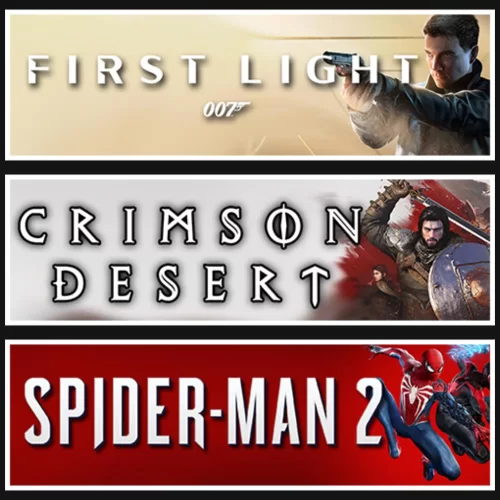 007 First Light +Crimson Desert +Spider Man 2